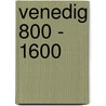 Venedig 800 - 1600 door Peter Feldbauer