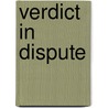 Verdict in Dispute by Edgar Marcus Lustgarten