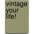 Vintage your life!