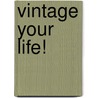 Vintage your life! door India Knight