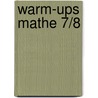 Warm-Ups Mathe 7/8 door Sandra Jacob