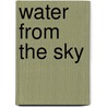 Water From The Sky door Michael Reynolds