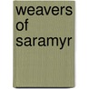 Weavers Of Saramyr door Chris Wooding