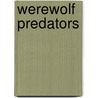 Werewolf Predators door Kraig Blackwelder