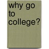 Why Go to College? door Alice Freeman Palmer