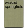 Wicked Springfield door Erika Holst