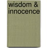 Wisdom & Innocence by Joseph Pearce