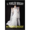 With Cause Enough? door S. Fowler Wright