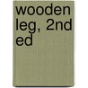 Wooden Leg, 2nd Ed door Wooden Leg