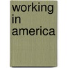 Working In America by Catherine Reef