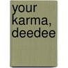 Your Karma, Deedee door Niki Nichols