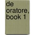 de Oratore, Book 1