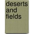 deserts and fields