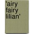 'Airy Fairy Lilian'