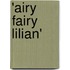 'Airy Fairy Lilian'