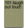 101-Laugh Out Loud! door Rebecca Alisa Rolon