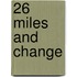 26 Miles and Change