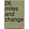 26 Miles and Change door Ron Carcich