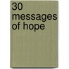 30 Messages Of Hope door Patricia A. Zorn