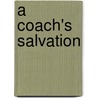 A Coach's Salvation door Ward M. Wittman