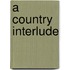 A Country Interlude