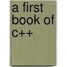 A First Book Of C++ by Gary Bronson