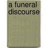 A Funeral Discourse door John Michael Krebs