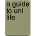 A Guide To Uni Life