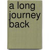 A Long Journey Back door Carole Madrzak