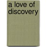 A Love of Discovery by Robert G. Fuller