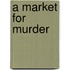 A Market For Murder