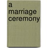 A Marriage Ceremony by Ada Cambridge