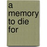 A Memory To Die For door Debra M. Crowe