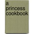 A Princess Cookbook