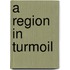 A Region in Turmoil