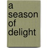 A Season of Delight door Lillian Davis