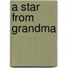 A Star From Grandma by Janet Mueller