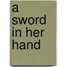 A Sword in Her Hand door Pat Van Beirs