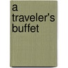 A Traveler's Buffet door H. Pollack Barry