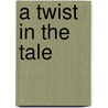A Twist in the Tale door John George Lang
