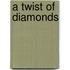 A Twist of Diamonds