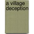 A Village Deception