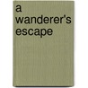 A Wanderer's Escape door Jonah Roebuck