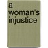 A Woman's Injustice