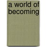 A World Of Becoming door William E. Connolly