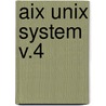 Aix Unix System V.4 door Juergen Gulbins