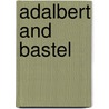 Adalbert And Bastel by Franz Hoffmann