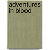 Adventures In Blood door Dr. Ehud Ben-Hur