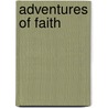 Adventures of Faith by Faith Annette Sand