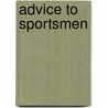 Advice To Sportsmen door Marmaduke Markwell